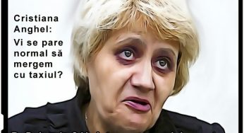 Cristiana Anghel: Vi se pare normal să mergem cu taxiul?