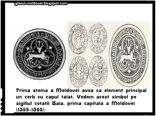 Putina lume stie ca prima stemă a Moldovei avea de fapt ca element principal un cerb ranist sau un cerb cu capul tăiat.Acest simbol poate fi regasit pe sigiliul cetatii Baia, asezare care a fost de altfel prima capitală a Moldovei (1359-1365).