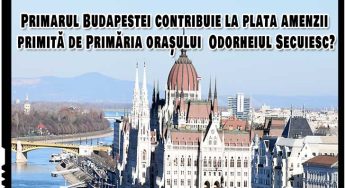 Ungaria sprijină oficial acțiunile anticonstituționale din România? Primarul Budapestei contribuie la plata amenzii primită de Primăria orașului Odorheiu Secuiesc!