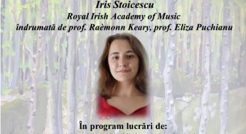 Eveniment 1 august – Recital extraordinar Iris Stoicescu, Irlanda – Festivalul de Arte „Dan Iordăchescu” – Masterclasses 2023, a VI-a Ediție