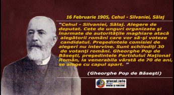 16 Februarie 1905 – Cehul – Silvaniei, Sălaj. Alegere de deputat. Cete de unguri organizate şi înarmate de autorităţile maghiare atacă alegătorii români care vor să-şi voteze candidatul