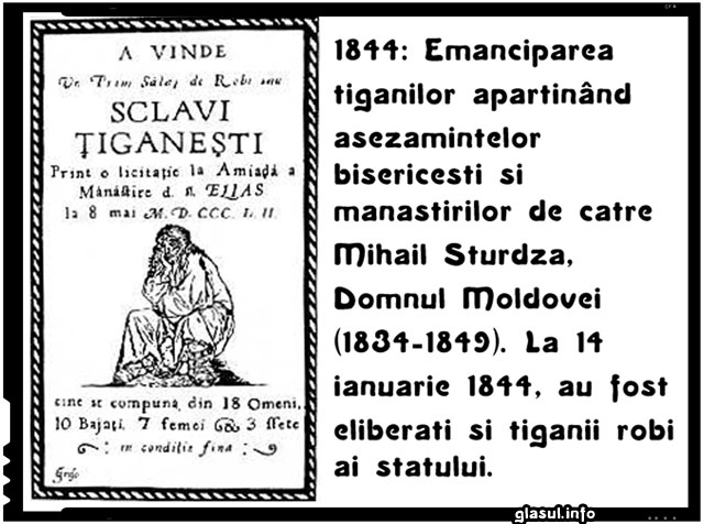 La 31 ianuarie 1844 avea loc emanciparea țiganilor aparținând așezămintelor bisericești și mănăstirilor de către Mihail Sturdza