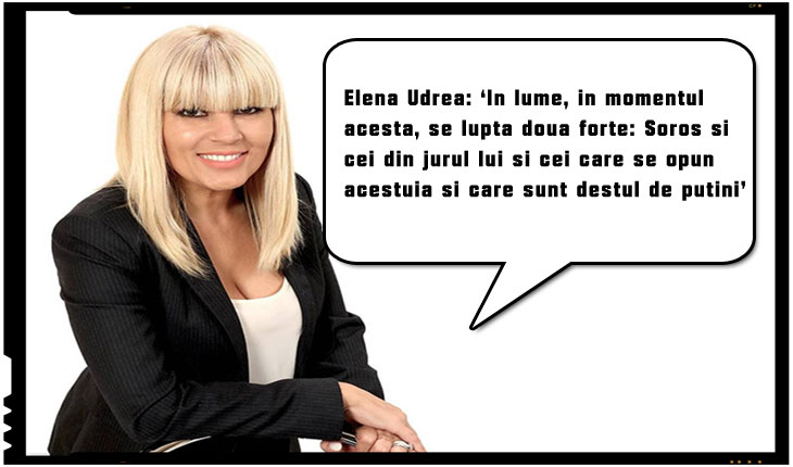 Elena Udrea: “In lume, in momentul acesta, se lupta doua forte: Soros si cei din jurul lui si cei care se opun acestuia si care sunt destul de putini”