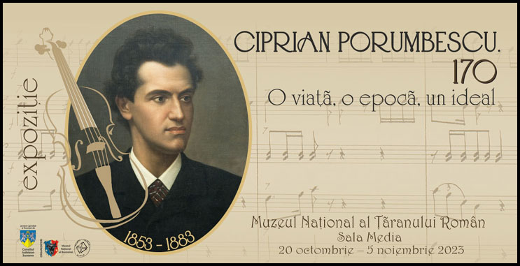 Expoziția “Ciprian Porumbescu – 170. O viață, o epocă, un ideal” la Muzeul Țăranului Român