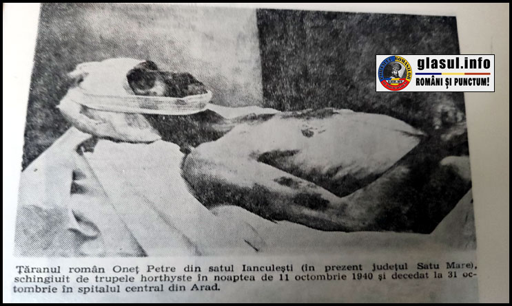 11 Octombrie 1940 - Țăranul român Oneț Petre din satul Ianculeşti (jud. Satu Mare) este schingiuit de trupele de ocupaţie maghiare în noaptea de 11 Octombrie 1940 și decedează la 31 Octombrie în spitalul central din Arad