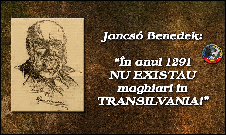 Academicianul ungur Jancsó Benedek: “În anul 1291NU EXISTAU maghiari înTRANSILVANIA!”