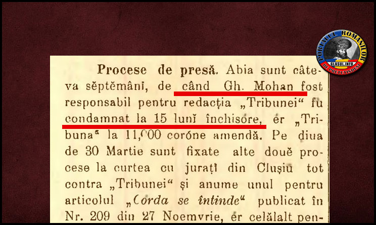 6 Februarie 1903 – Gheorghe Mohan, redactor responsabil la “Tribuna” din Sibiu, e condamnat la 15 luni temniță pentru un articol “antipatriotic”