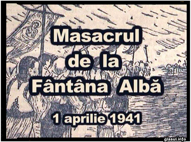 S-a intamplat pe 1 aprilie 1941: Masacrul de la Fantana Alba