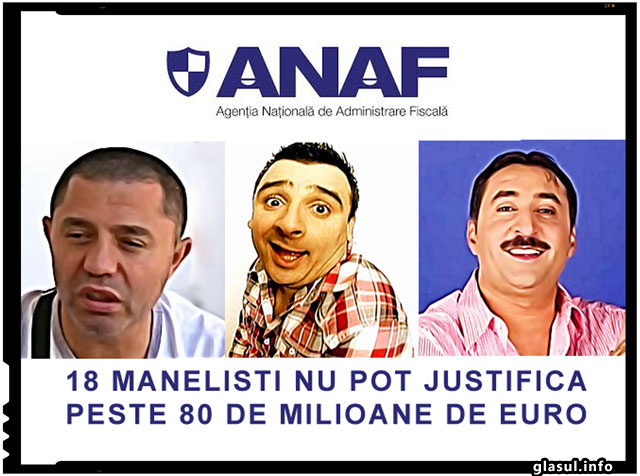 ANAF-ul a ajuns in cele din urma si la manelistii care nu pot justifica zeci de milioane de euro