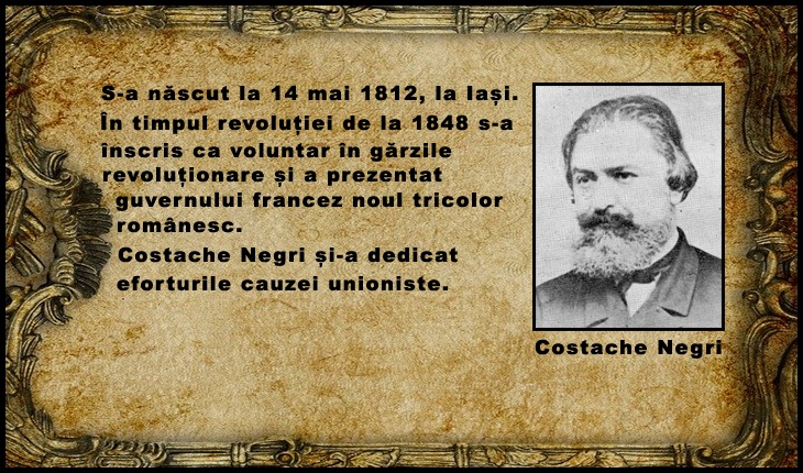 La 14 mai 1812 s-a născut Costache Negri, patriot român dedicat cauzei unioniste