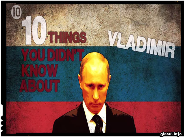 Zece lucruri pe care nu le ştiaţi despre Vladimir Putin