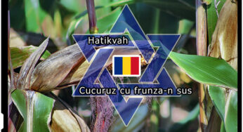 ”CUCURUZ CU FRUNZA-N SUS” SI POVESTEA IMNULUI DE STAT AL ISRAELULUI – “HATIKVA”.