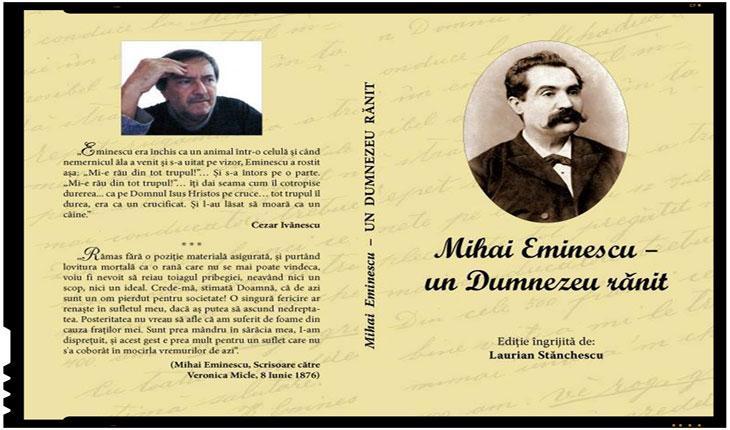 Mihai Eminescu, un Dumnezeu rănit: Adevărul despre moartea lui Mihai Eminescu, dezvaluit de catre scriitorul Laurian Stănchescu
