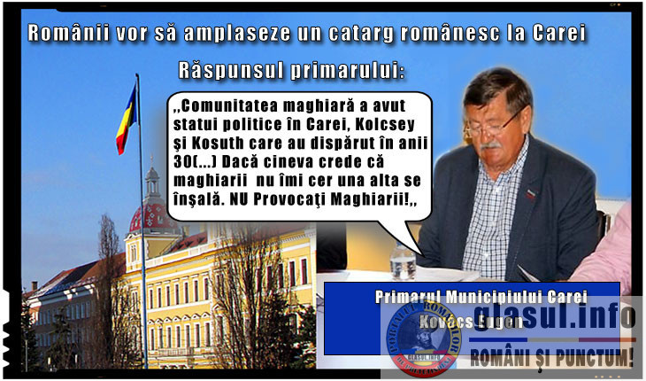 Românii vor să amplaseze un catarg românesc la Carei. Răspunsul primarului UDMR-ist: ,,NU provocaţi maghiarii!,,
