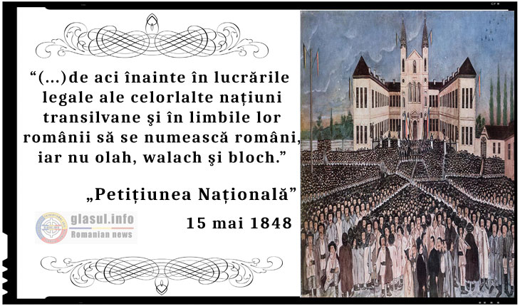 15 Mai 1848: Marea Adunare de la Blaj în cadrul căreia românii ardeleni au adoptat programul Revoluției române din Transilvania, „Petiţiunea Naţională”