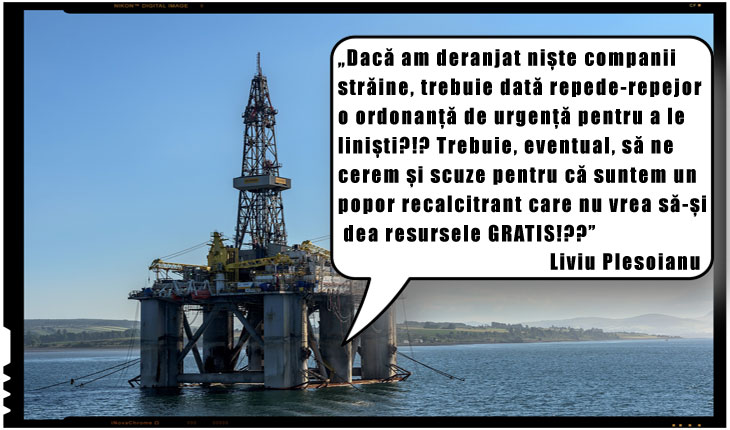 Liviu Pleșoianu: "Dacă am deranjat niște companii străine, trebuie dată repede-repejor o ordonanță de urgență pentru a le liniști?!? Trebuie, eventual, să ne cerem și scuze pentru că suntem un popor recalcitrant care nu vrea să-și dea resursele GRATIS!??"