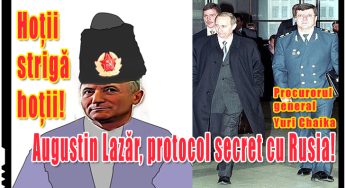 Hoții strigă hoții: Augustin Lazăr, protocol secret cu omologul său din Rusia
