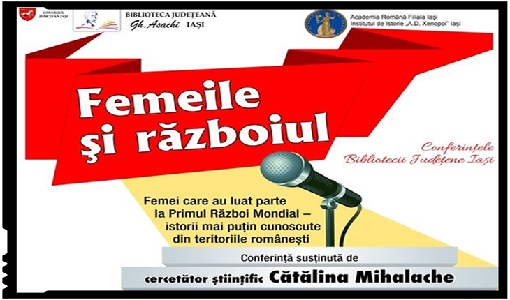 Conferința la IAȘI: „Femeile și Războiul – Femei care au luat parte la Primul Război Mondial. Istorii mai puțin cunoscute din teritoriile românești”, Foto: facebook.com/biblioteca.j.iasi