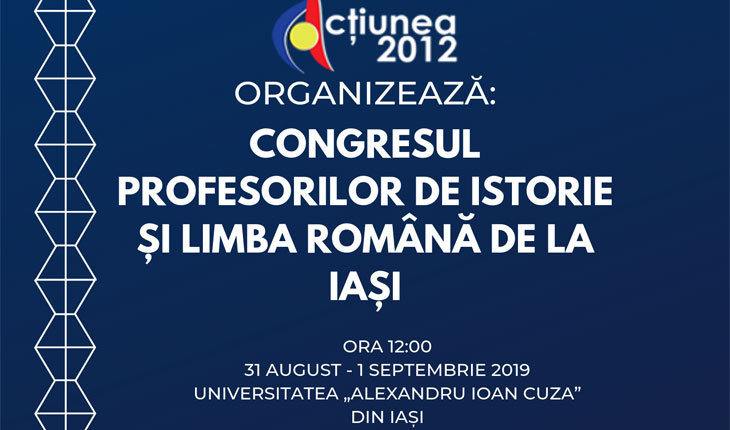 Congresul Profesorilor de Istorie și Limba Română, la Iași: Se reunesc cadre didactice din România și din jurul granițelor țării