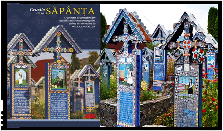 Invitație la lectură: "Crucile de la Săpânța. O colecție de epitafuri din veselul cimitir maramureșean"