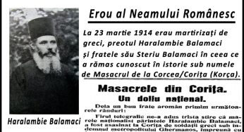 La 23 martie 1914 erau martirizați de greci preotul Haralambie Balamaci și fratele său Steriu Balamaci din Corița/Corcea, Albania