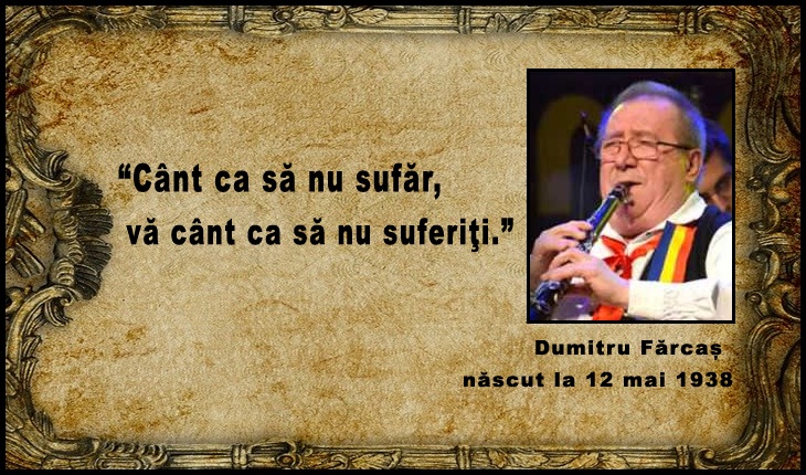 La 12 mai 1938 se năștea taragotistul român de muzică populară, Dumitru Fărcaș