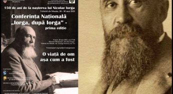 Conferința Națională ”Iorga, după Iorga”. Programul evenimentului