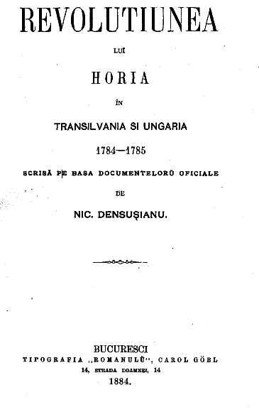 "Revoluțiunea lui Horia, în Transilvania și Ungaria 1784-1785, scrisă pe baza documentelor oficiale"