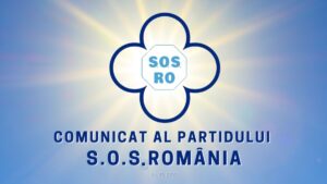 COMUNICAT AL PARTIDULUI S.O.S. ROMÂNIA