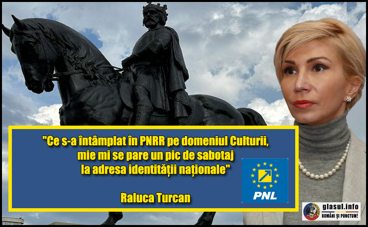 Raluca Turcan: "Ce s-a întâmplat în PNRR pe domeniul Culturii, mie mi se pare un pic de sabotaj la adresa identităţii naţionale"