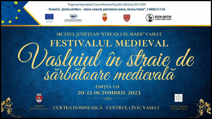 Între 20 și 22 octombrie are loc la Vaslui Festivalul Medieval „Vasluiul în straie de sărbătoare medievală”