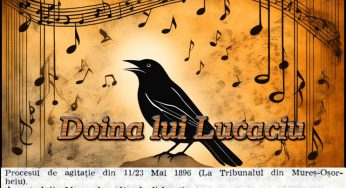 11 Mai 1896 – Pentru că a cântat „Doina lui Lucaciu”, învățătorul Iuliu Marcu din Ibănești, condamnat la închisoare