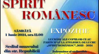 1 Iunie – Expoziția „SPIRIT ROMÂNESC” dedicată Zilei Copilului