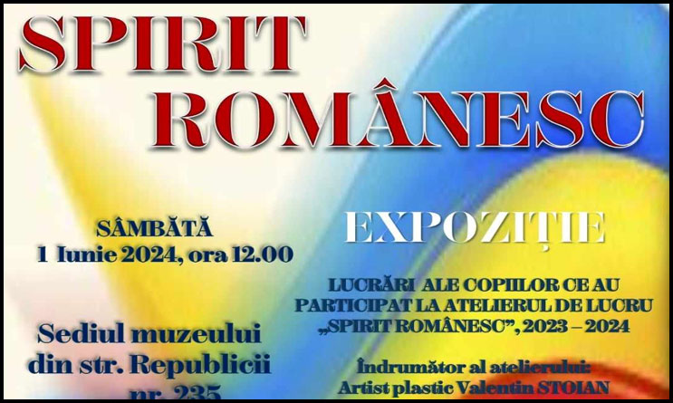 1 Iunie – Expoziția „SPIRIT ROMÂNESC” dedicată Zilei Copilului